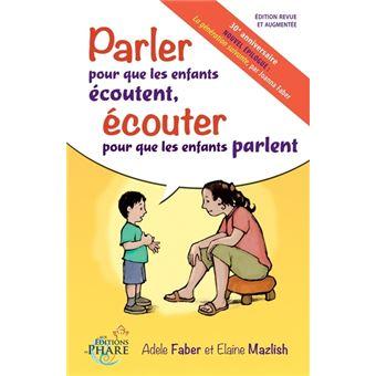 Parler pour que les enfants écoutent Ecouter pour que les enfants parlent