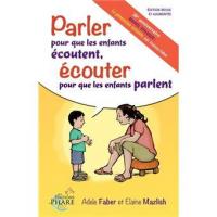 Parler pour que les enfants écoutent Ecouter pour que les enfants parlent